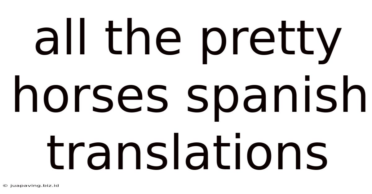 All The Pretty Horses Spanish Translations