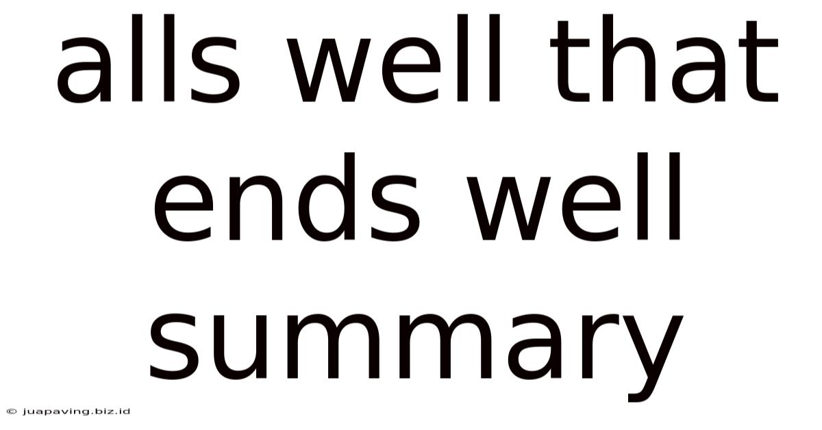 Alls Well That Ends Well Summary