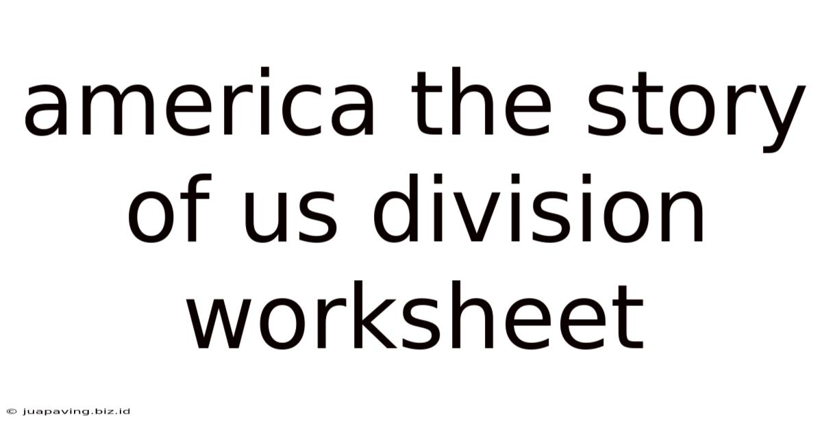 America The Story Of Us Division Worksheet