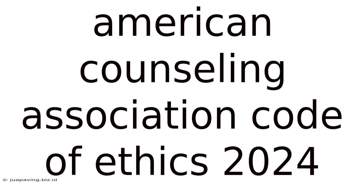 American Counseling Association Code Of Ethics 2024