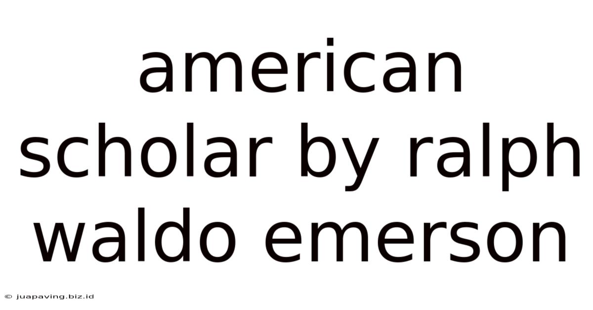 American Scholar By Ralph Waldo Emerson