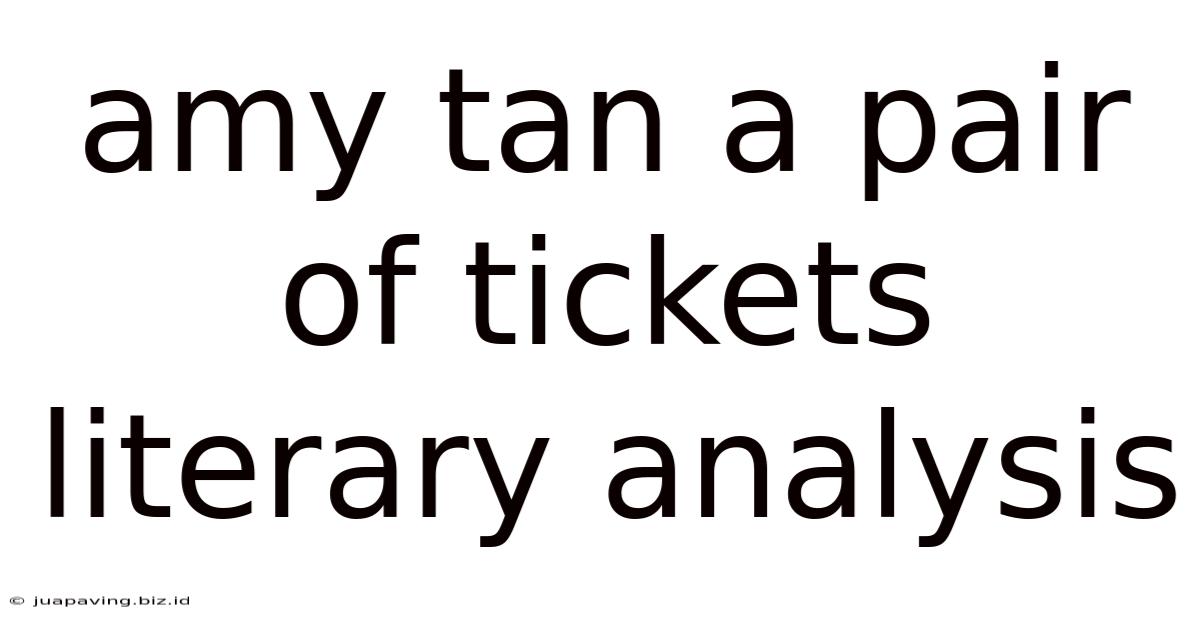 Amy Tan A Pair Of Tickets Literary Analysis
