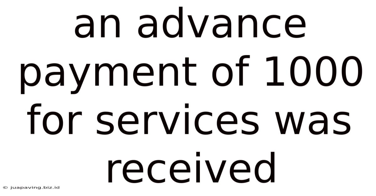 An Advance Payment Of 1000 For Services Was Received