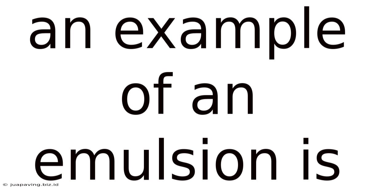 An Example Of An Emulsion Is