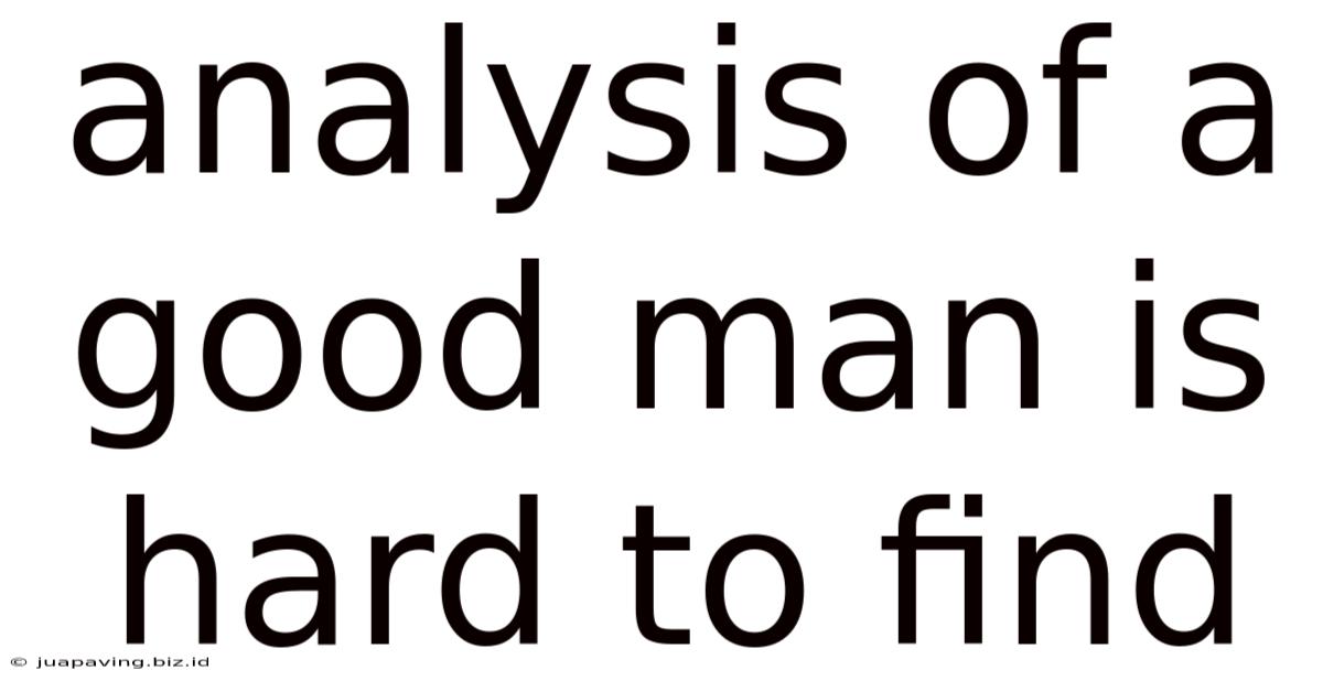 Analysis Of A Good Man Is Hard To Find