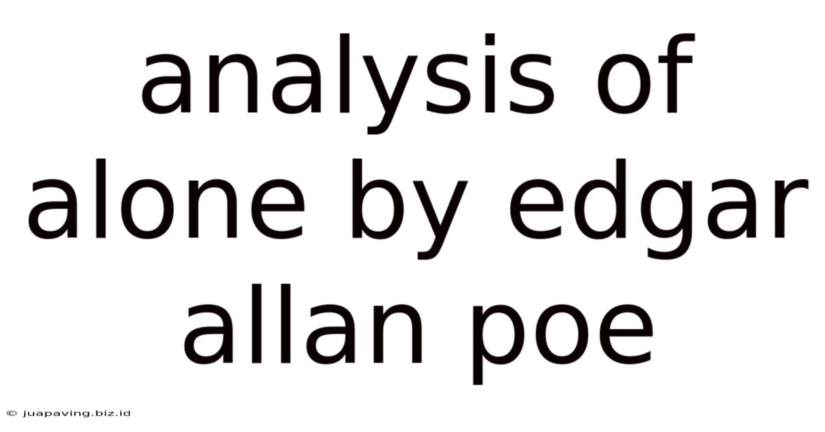 Analysis Of Alone By Edgar Allan Poe