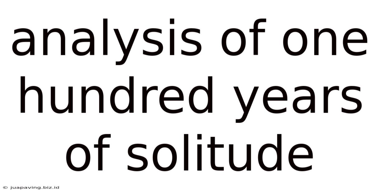 Analysis Of One Hundred Years Of Solitude