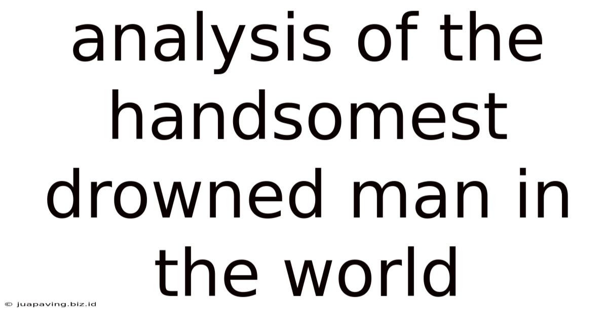 Analysis Of The Handsomest Drowned Man In The World