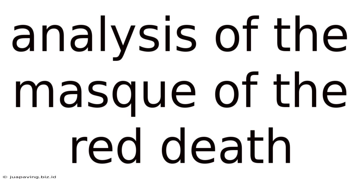 Analysis Of The Masque Of The Red Death