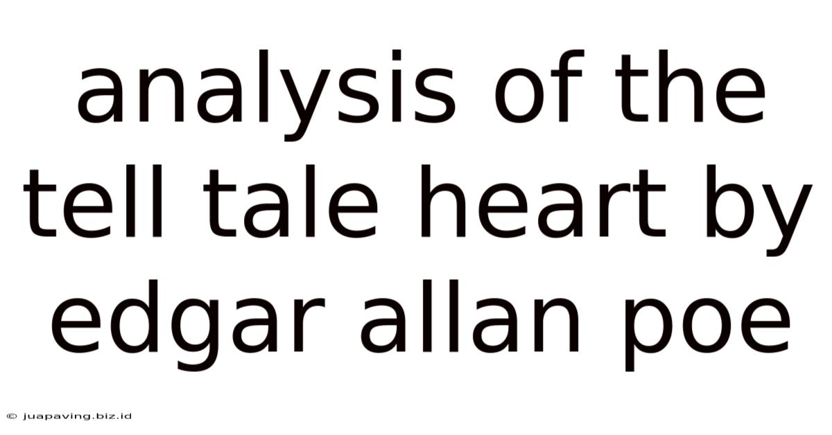 Analysis Of The Tell Tale Heart By Edgar Allan Poe