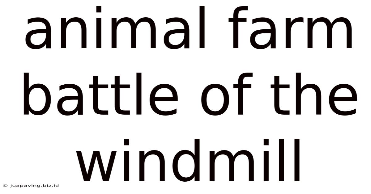 Animal Farm Battle Of The Windmill