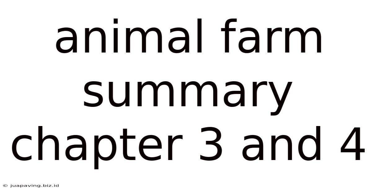 Animal Farm Summary Chapter 3 And 4