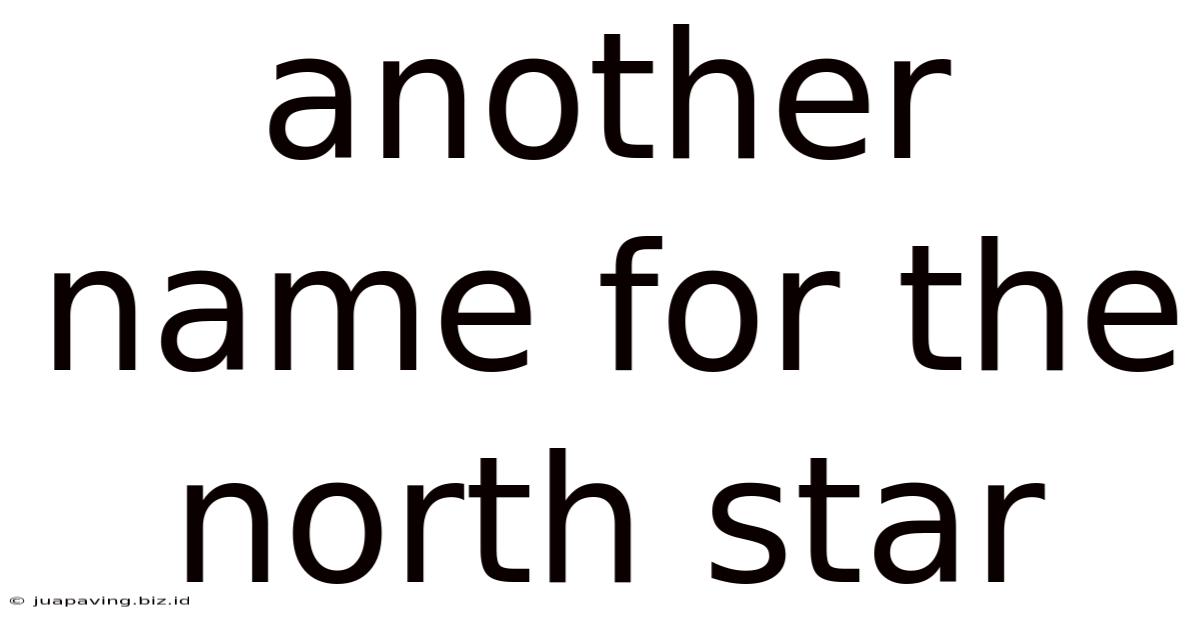 Another Name For The North Star