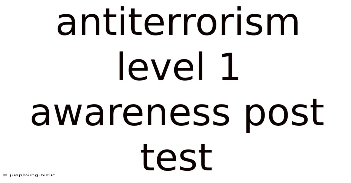 Antiterrorism Level 1 Awareness Post Test