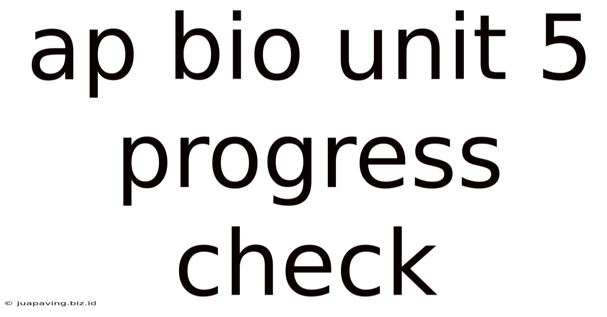 Ap Bio Unit 5 Progress Check