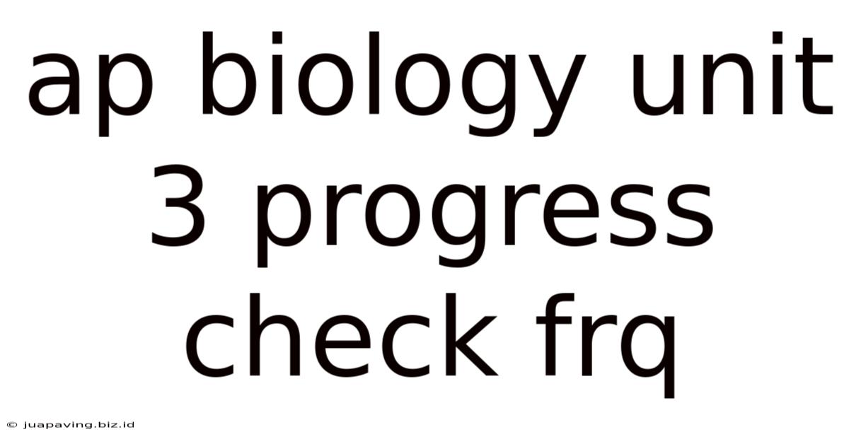 Ap Biology Unit 3 Progress Check Frq