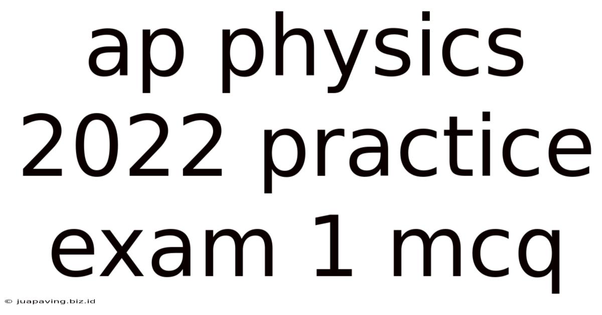 Ap Physics 2022 Practice Exam 1 Mcq
