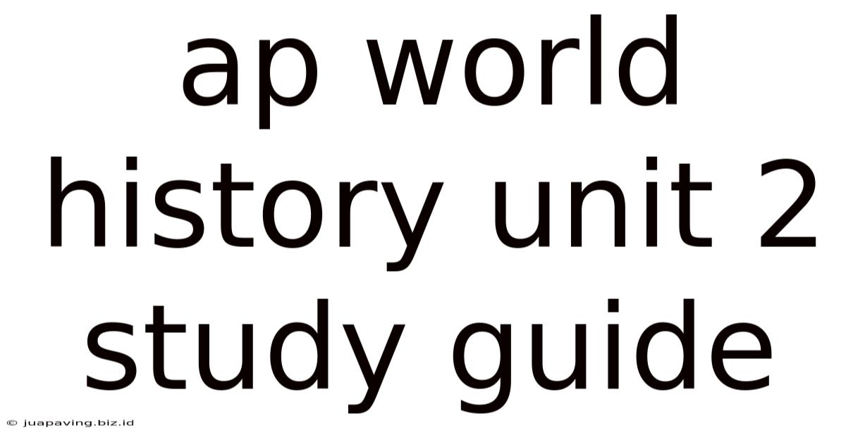 Ap World History Unit 2 Study Guide