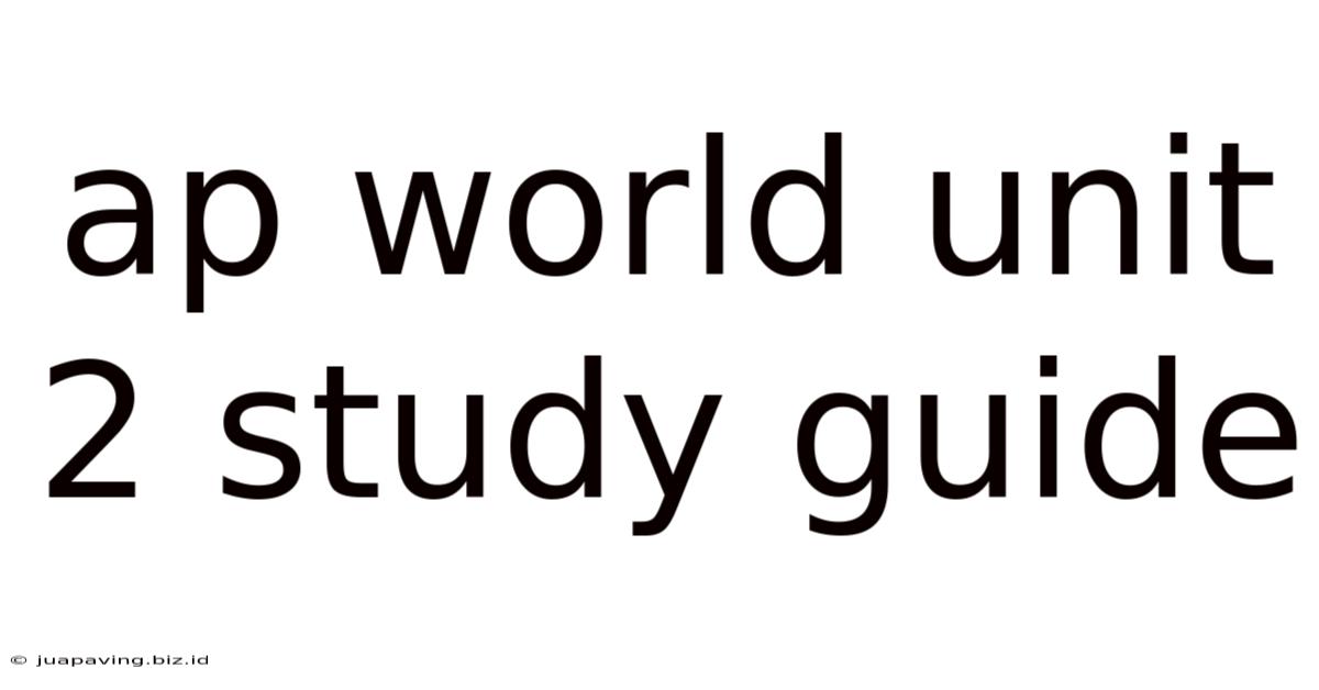 Ap World Unit 2 Study Guide