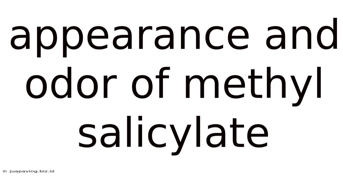 Appearance And Odor Of Methyl Salicylate