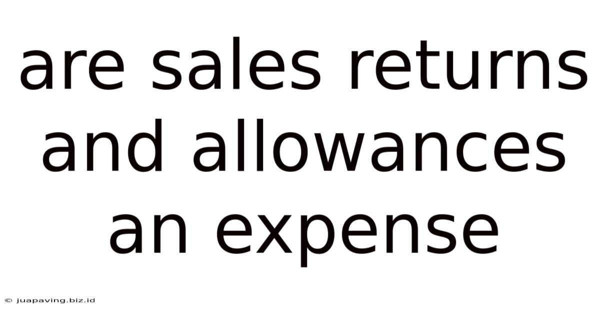 Are Sales Returns And Allowances An Expense