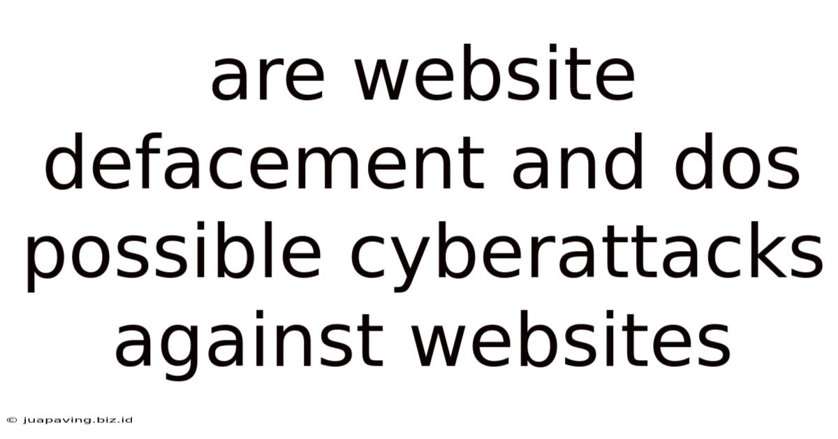 Are Website Defacement And Dos Possible Cyberattacks Against Websites