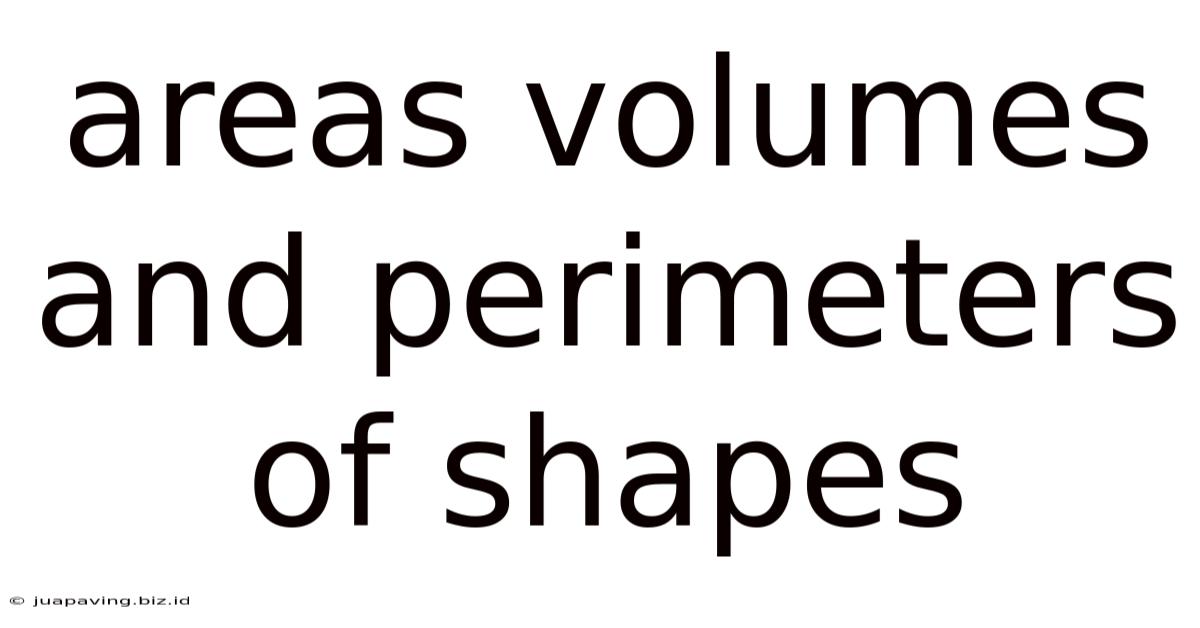 Areas Volumes And Perimeters Of Shapes