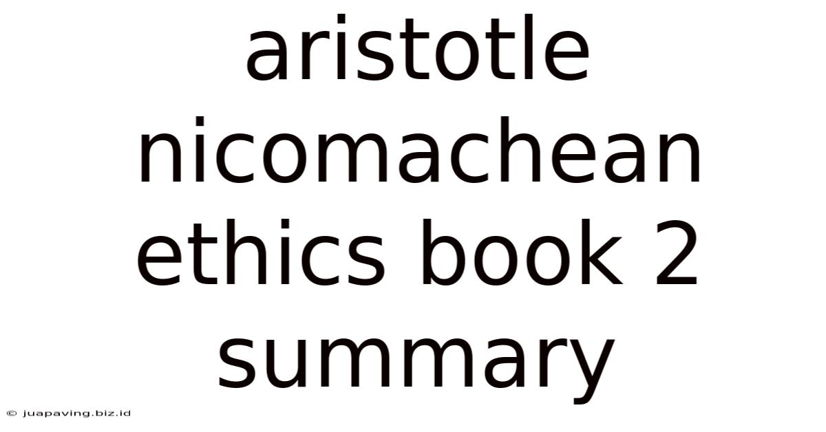 Aristotle Nicomachean Ethics Book 2 Summary