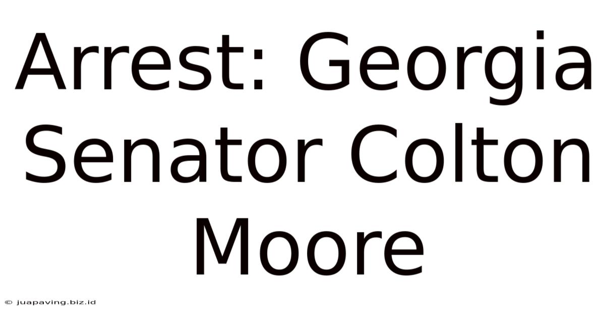 Arrest: Georgia Senator Colton Moore