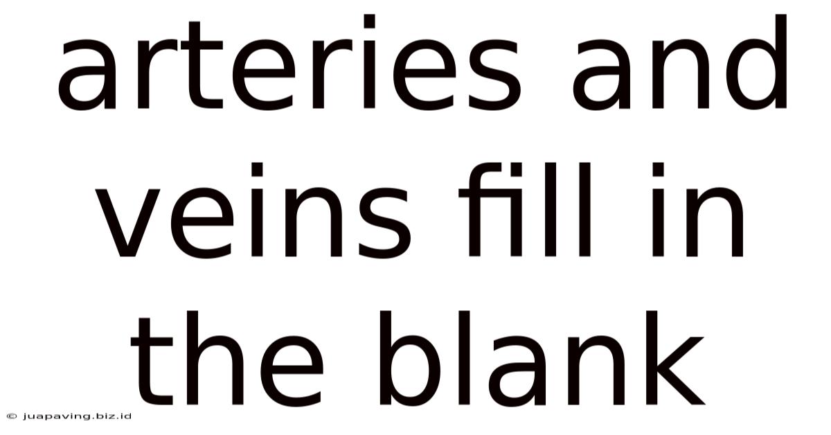 Arteries And Veins Fill In The Blank