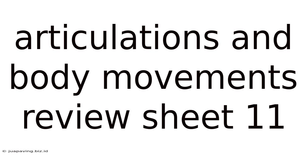 Articulations And Body Movements Review Sheet 11