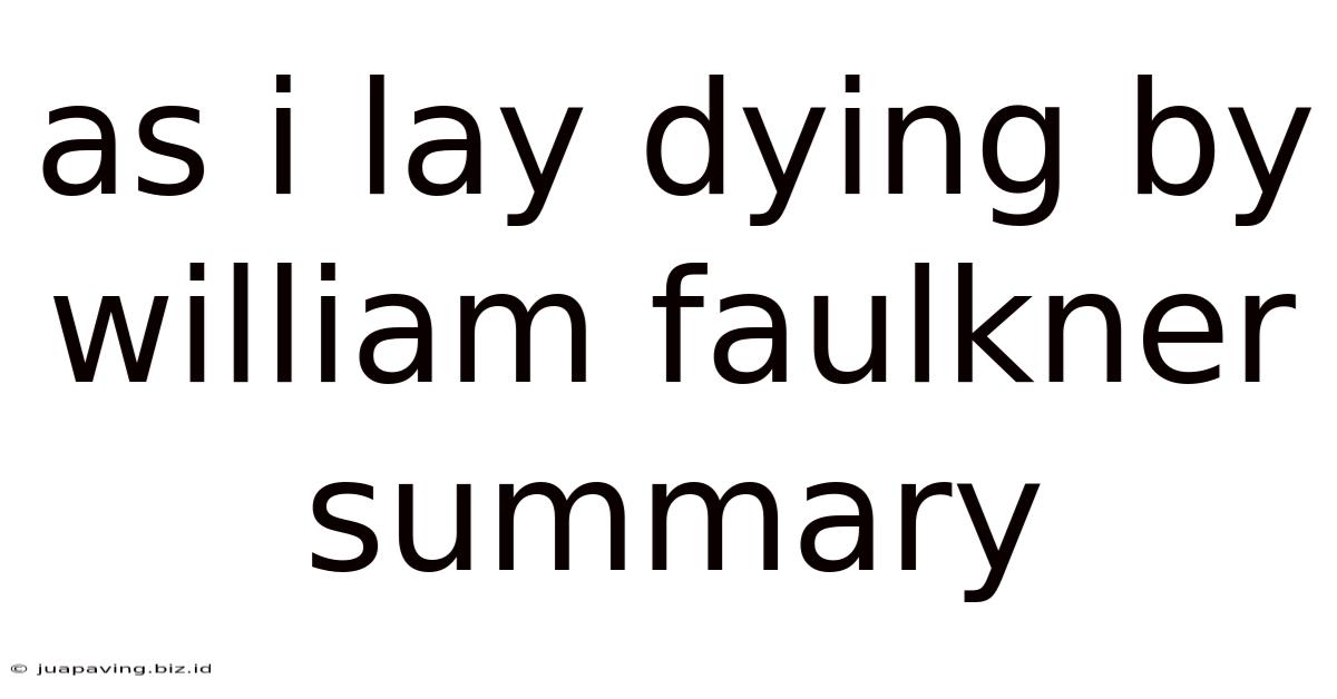 As I Lay Dying By William Faulkner Summary