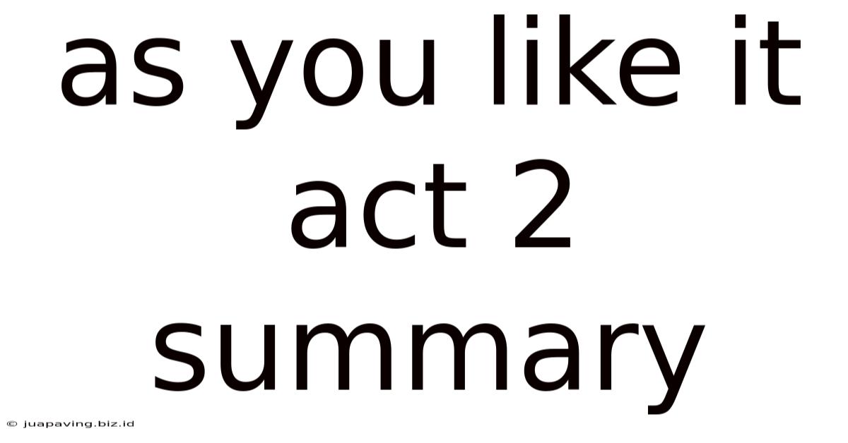 As You Like It Act 2 Summary