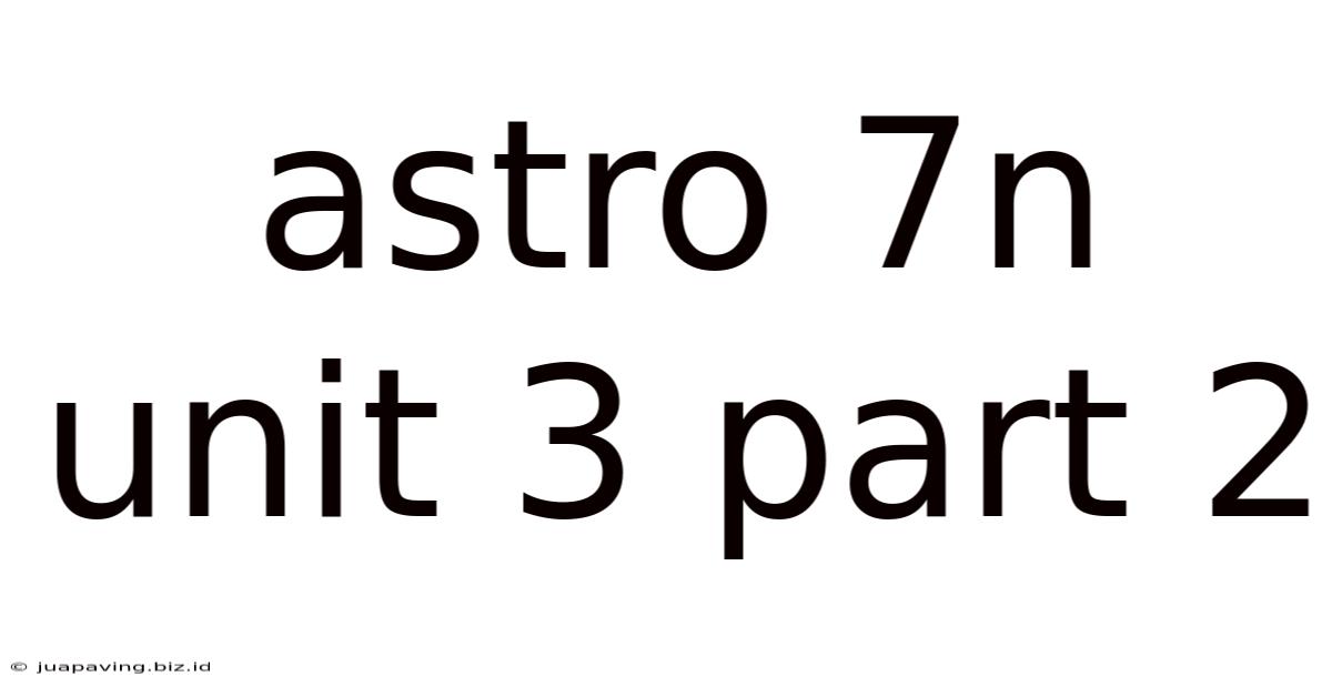 Astro 7n Unit 3 Part 2