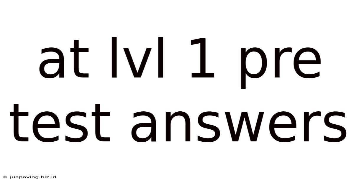 At Lvl 1 Pre Test Answers