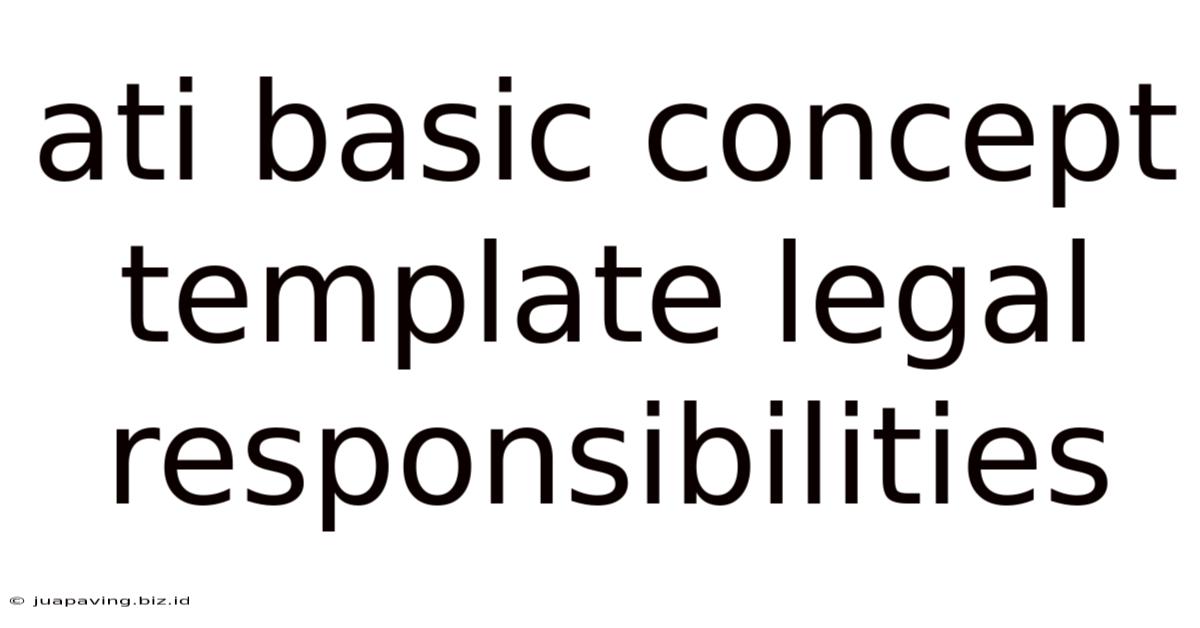 Ati Basic Concept Template Legal Responsibilities