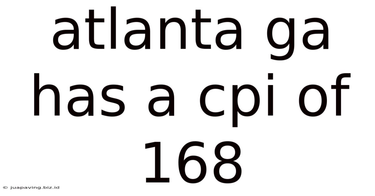 Atlanta Ga Has A Cpi Of 168