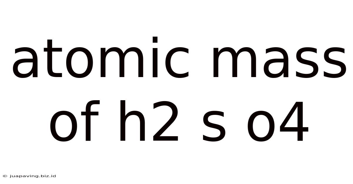 Atomic Mass Of H2 S O4