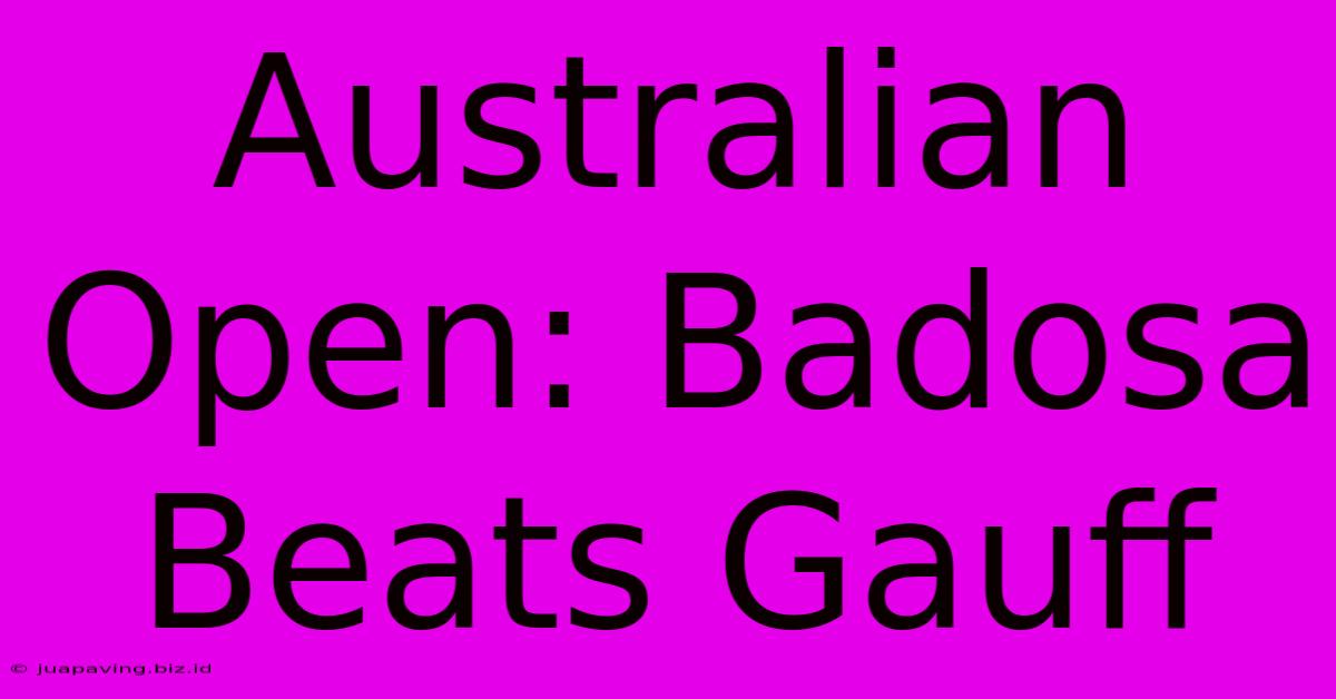 Australian Open: Badosa Beats Gauff