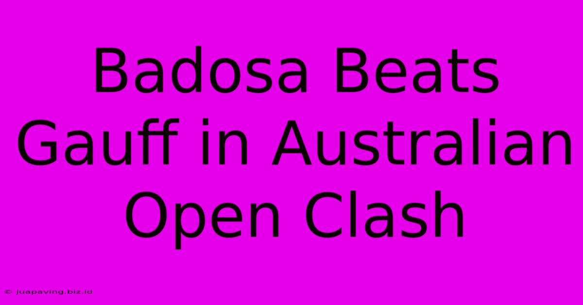 Badosa Beats Gauff In Australian Open Clash