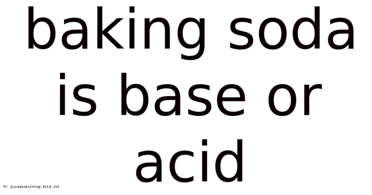 Baking Soda Is Base Or Acid