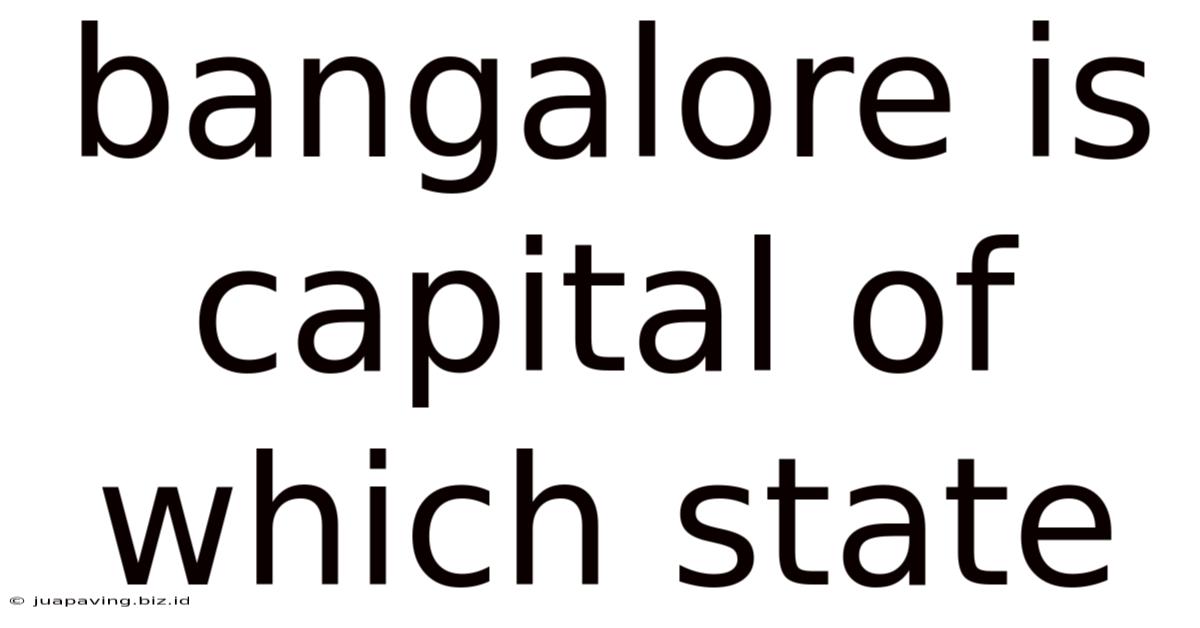 Bangalore Is Capital Of Which State