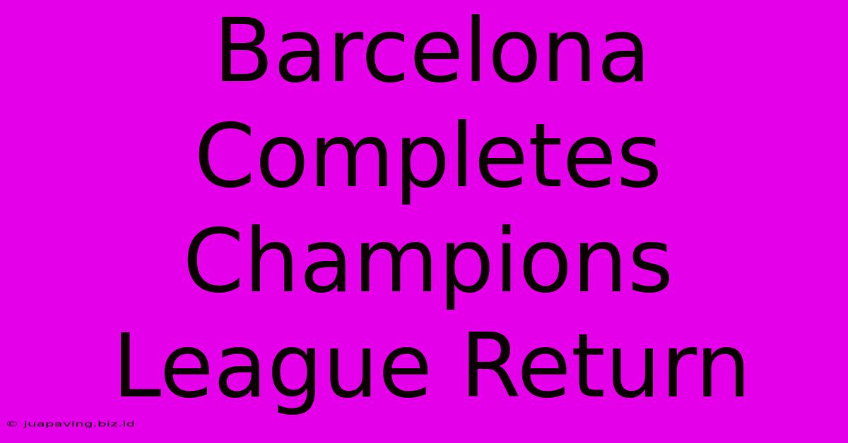 Barcelona Completes Champions League Return