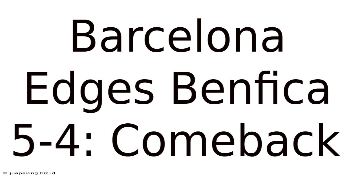 Barcelona Edges Benfica 5-4: Comeback