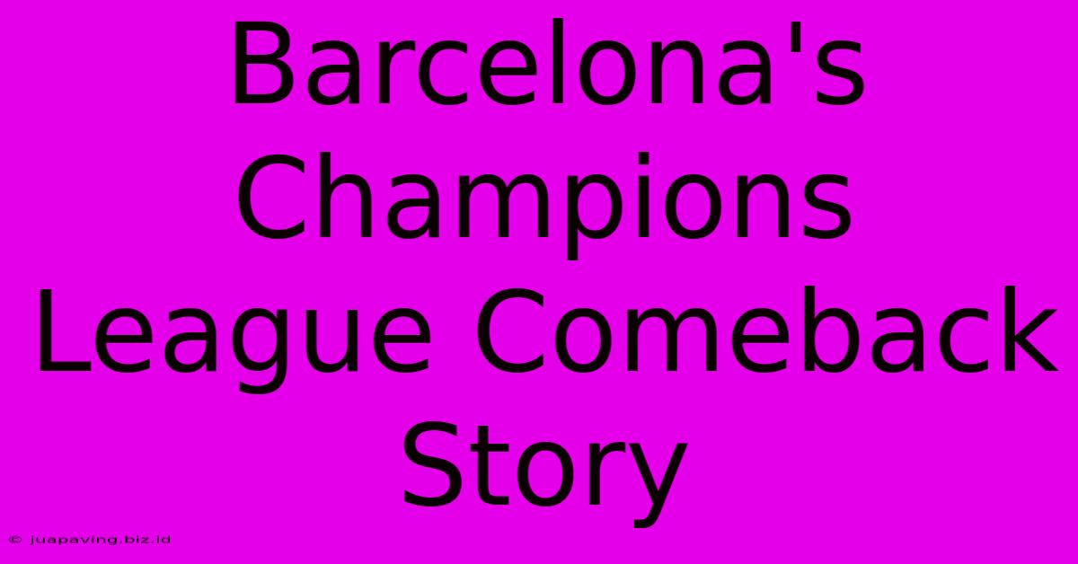 Barcelona's Champions League Comeback Story