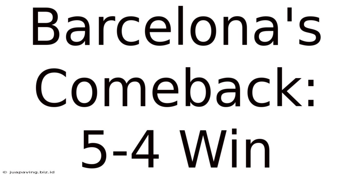 Barcelona's Comeback: 5-4 Win