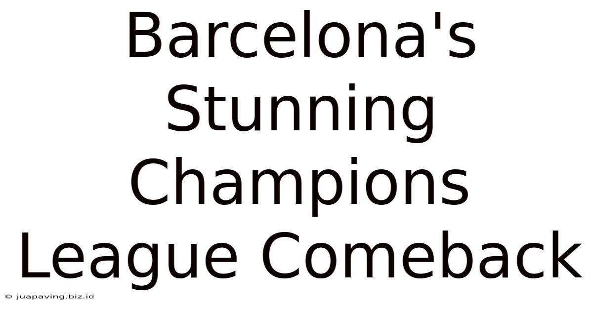 Barcelona's Stunning Champions League Comeback