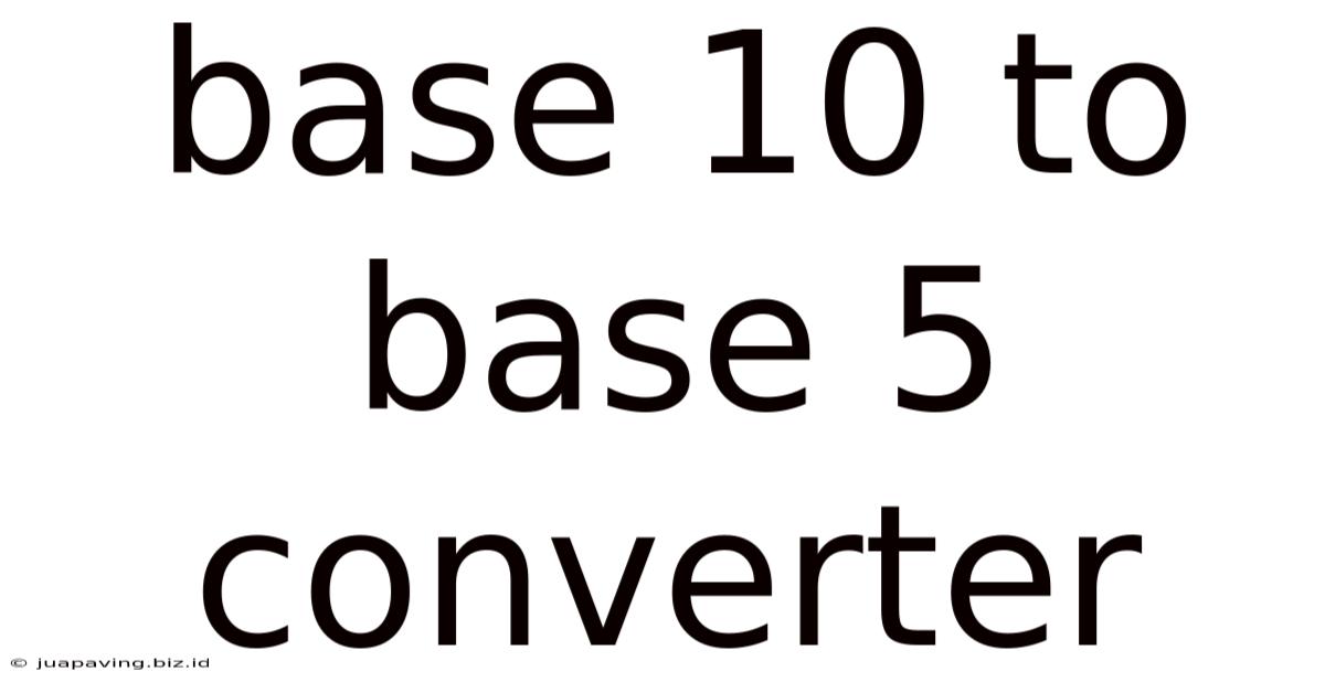 Base 10 To Base 5 Converter