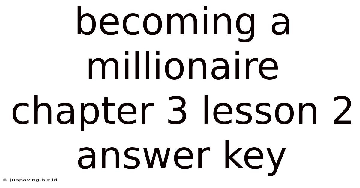 Becoming A Millionaire Chapter 3 Lesson 2 Answer Key