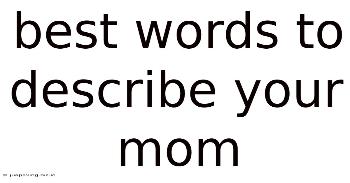 Best Words To Describe Your Mom